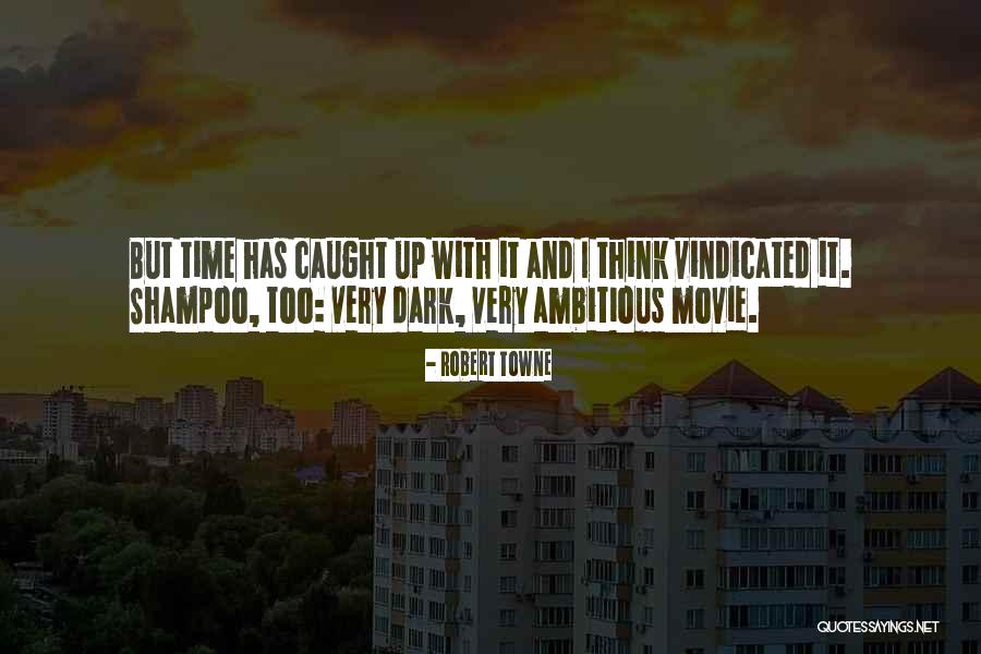 Robert Towne Quotes 810695 Robert Towne Quotes 810695