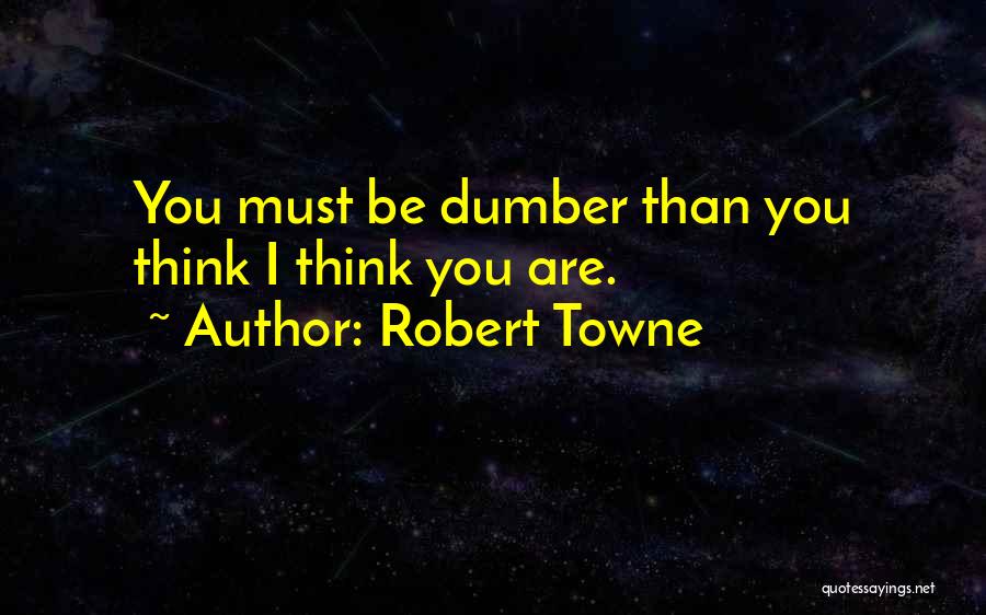 Robert Towne Quotes 964444