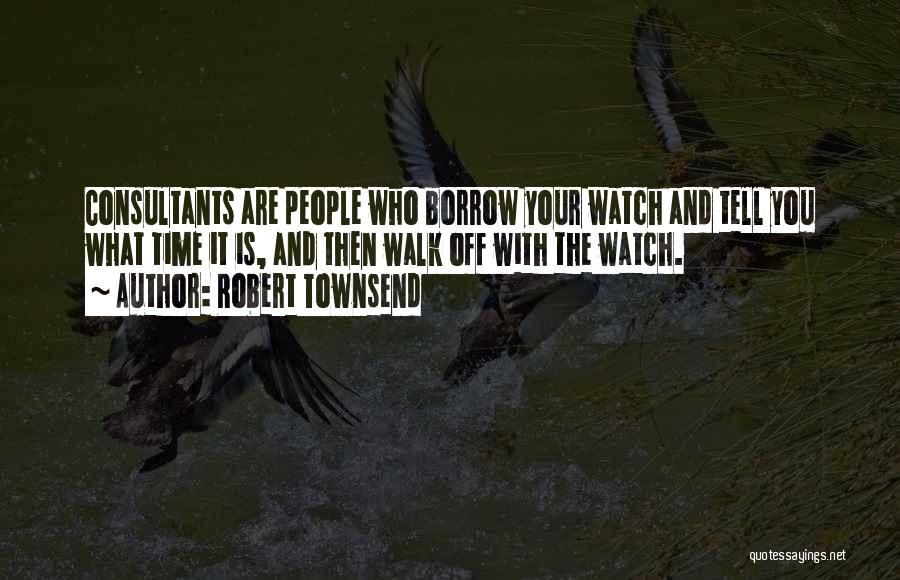 Robert Townsend Quotes 2104104 Robert Townsend Quotes 2104104