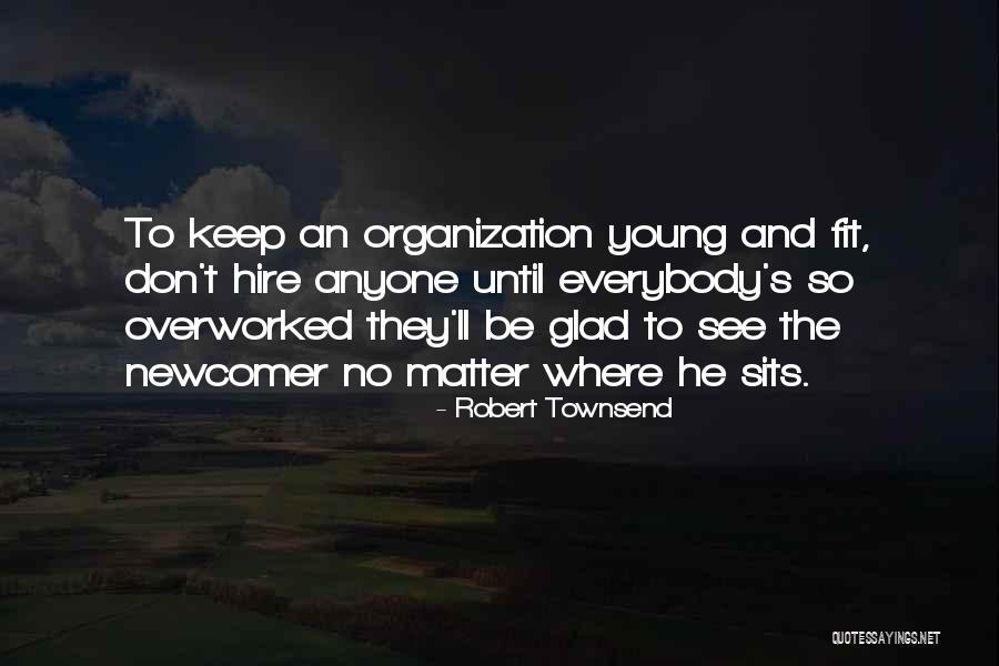 Robert Townsend Quotes 343018