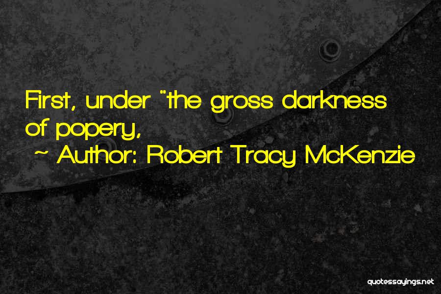 Robert Tracy McKenzie Quotes 1656096