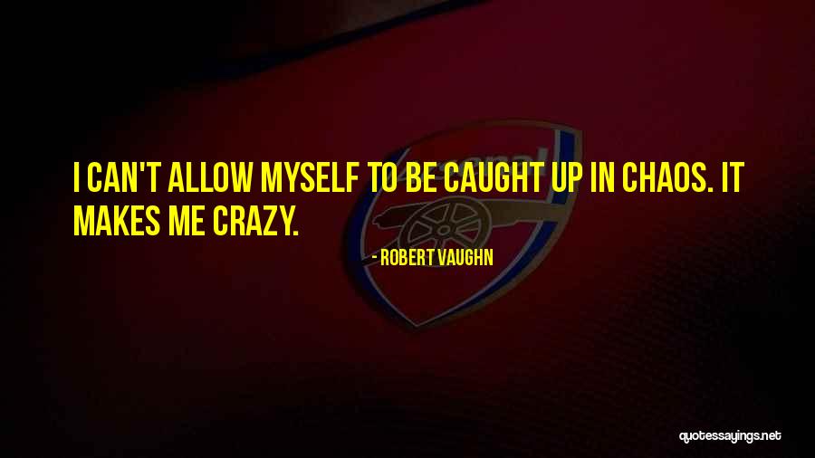 Robert Vaughn Quotes 1455229 Robert Vaughn Quotes 1455229