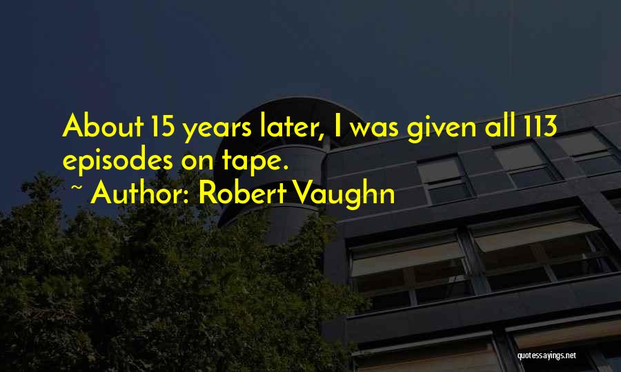 Robert Vaughn Quotes 1481017