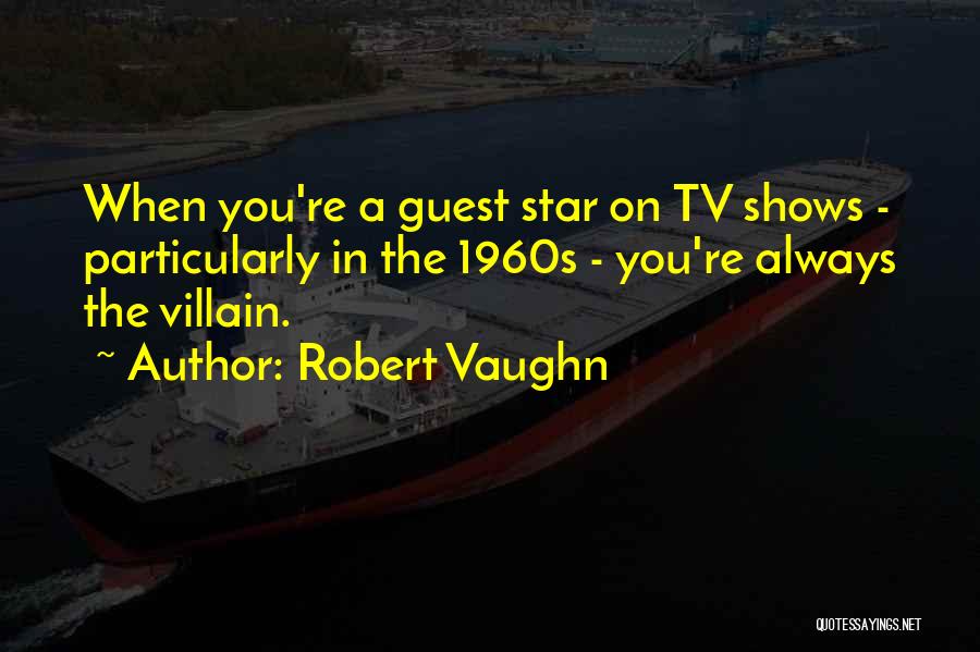 Robert Vaughn Quotes 1495491