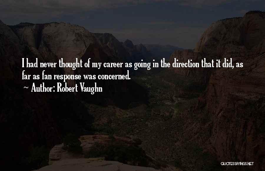 Robert Vaughn Quotes 2247430