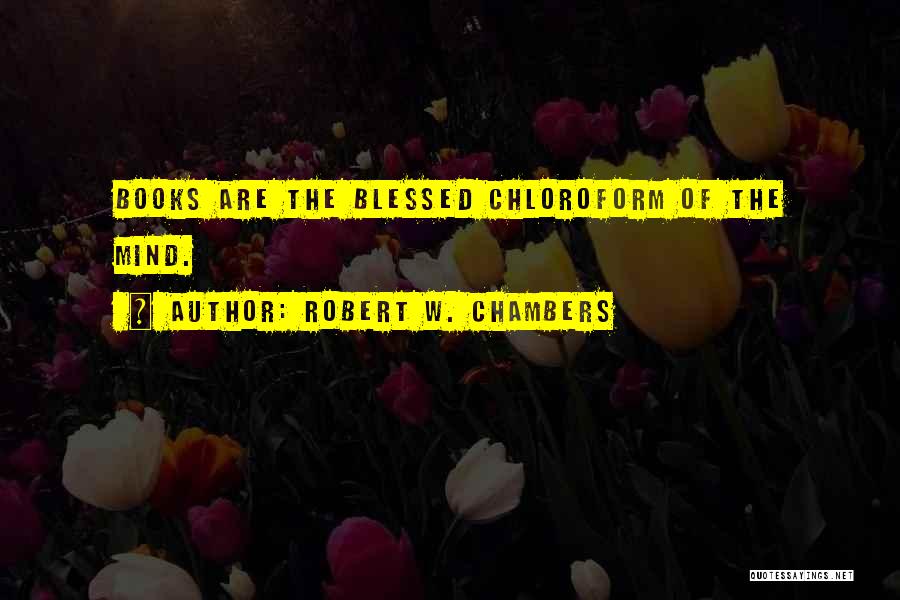 Robert W. Chambers Quotes 473020