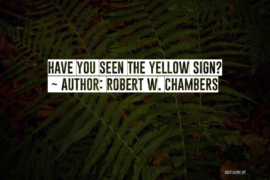 Robert W. Chambers Quotes 828507