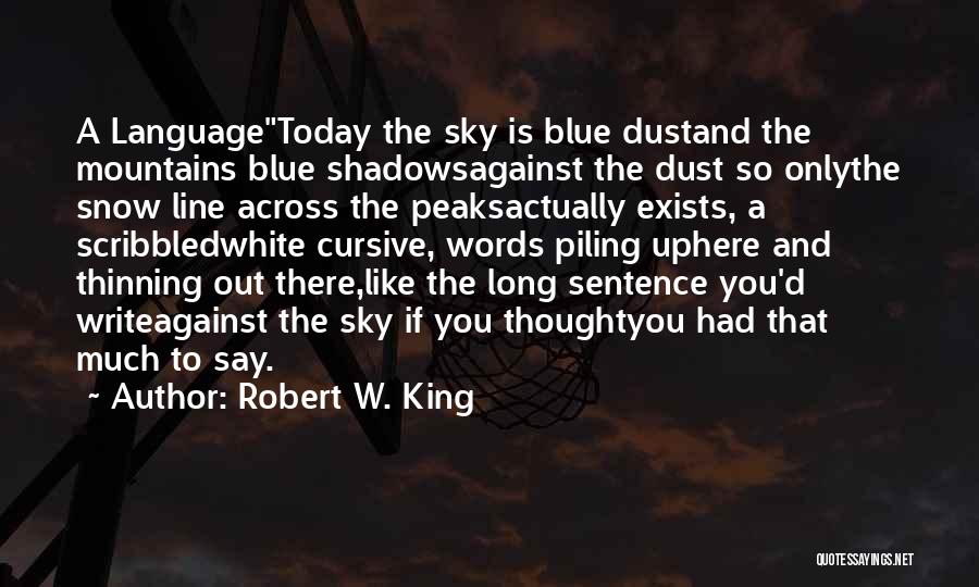 Robert W. King Quotes 94085