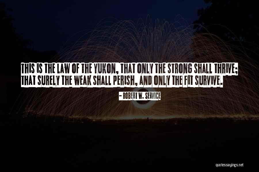 Robert W. Service Quotes 1080377 Robert W. Service Quotes 1080377