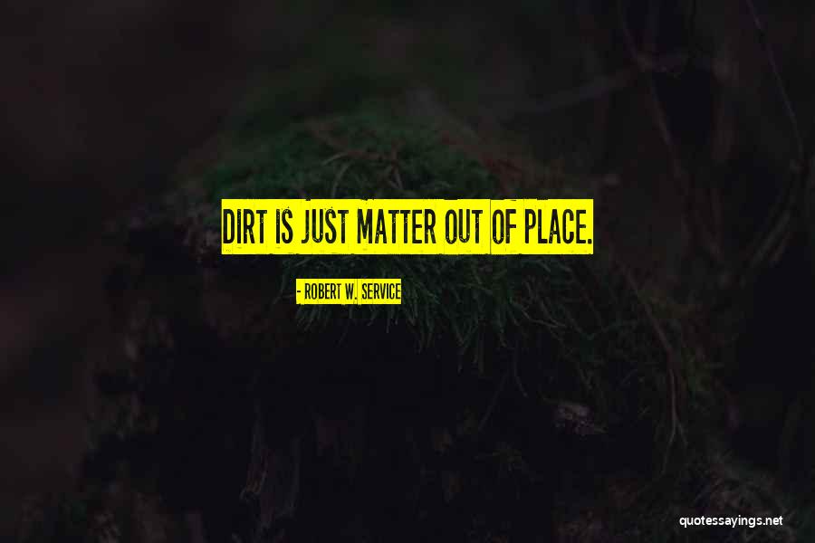 Robert W. Service Quotes 1288832 Robert W. Service Quotes 1288832