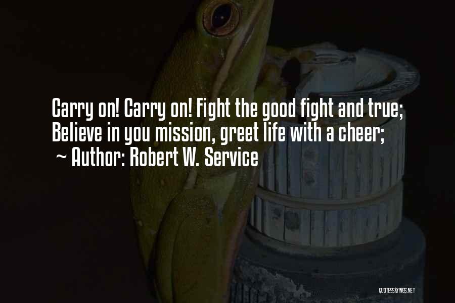 Robert W. Service Quotes 1468461