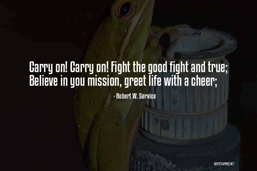 Robert W. Service Quotes 1468461 Robert W. Service Quotes 1468461