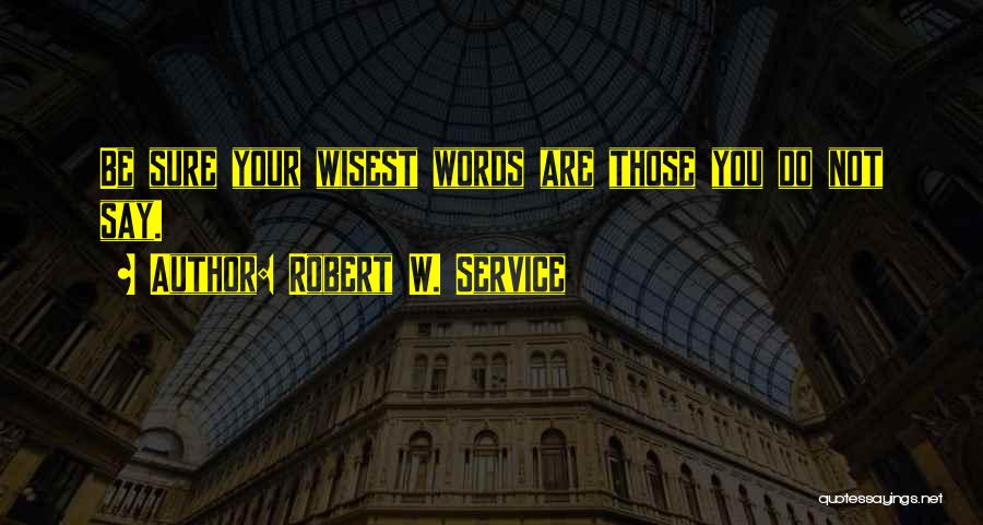 Robert W. Service Quotes 1504868