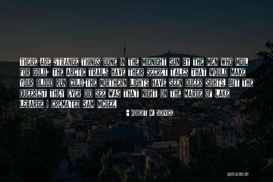 Robert W. Service Quotes 1659259 Robert W. Service Quotes 1659259