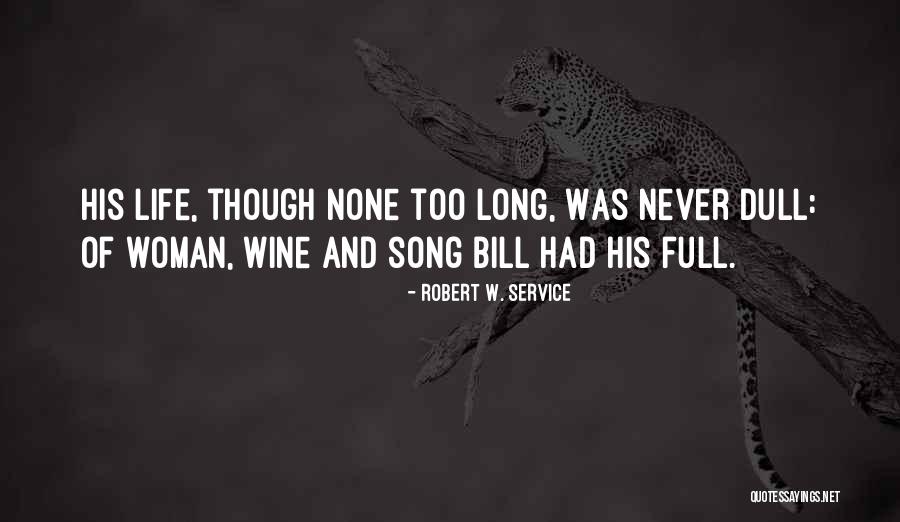Robert W. Service Quotes 271645 Robert W. Service Quotes 271645