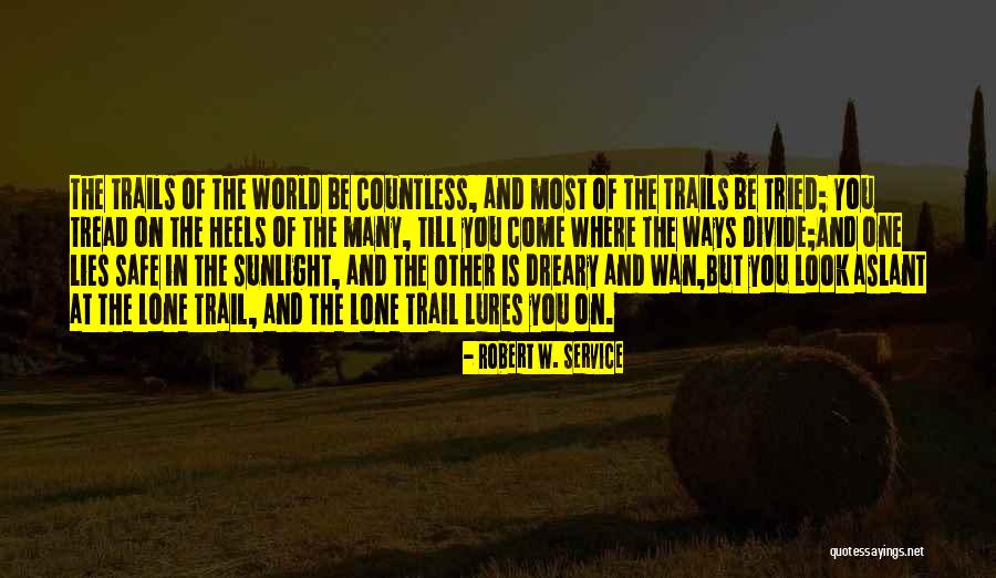 Robert W. Service Quotes 621710 Robert W. Service Quotes 621710