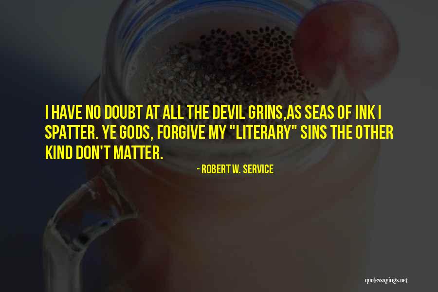 Robert W. Service Quotes 710458 Robert W. Service Quotes 710458