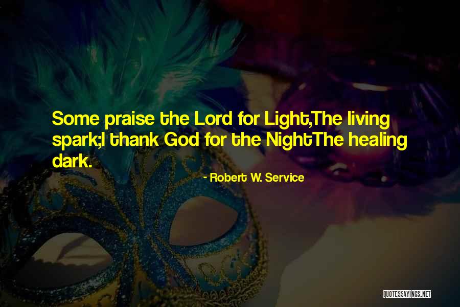 Robert W. Service Quotes 791594 Robert W. Service Quotes 791594