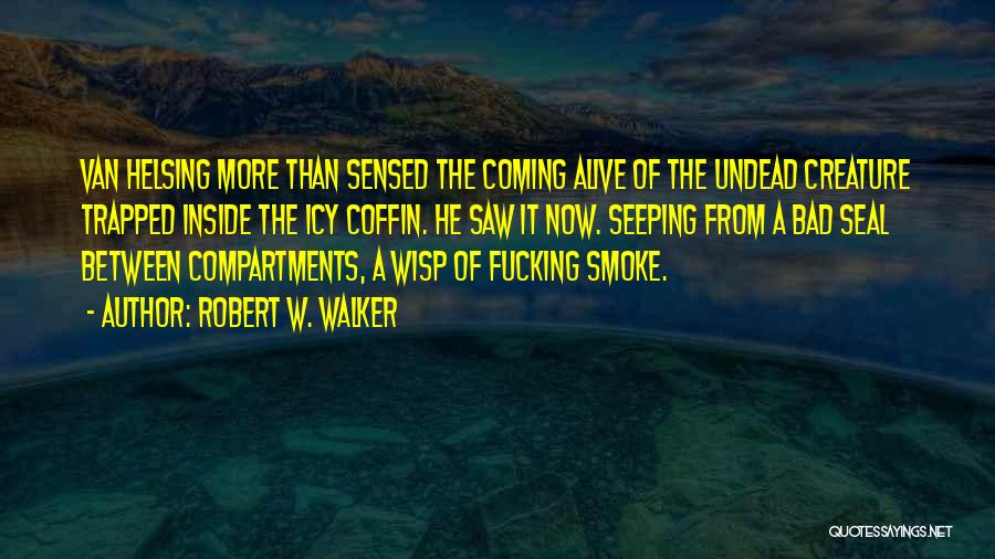 Robert W. Walker Quotes 972989