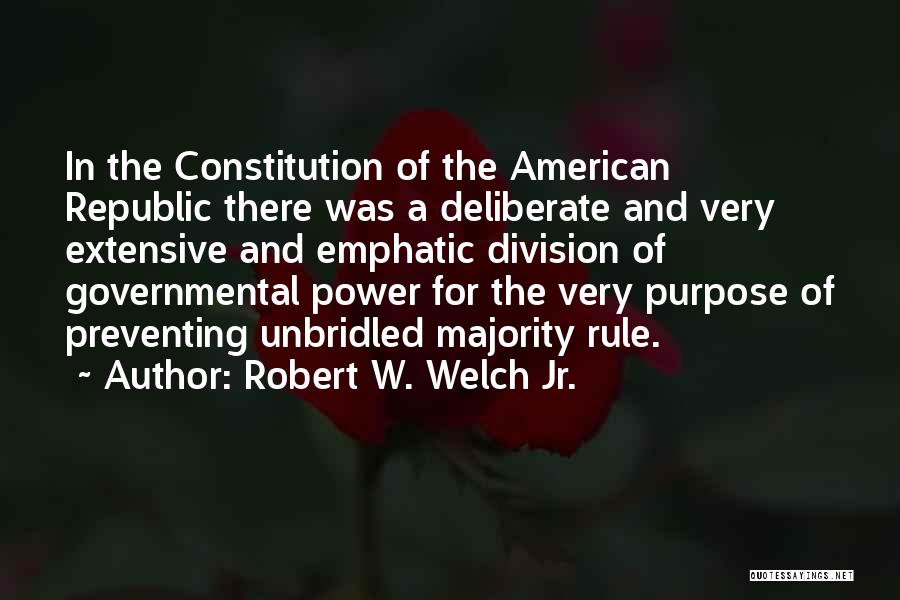 Robert W. Welch Jr. Quotes 1334807