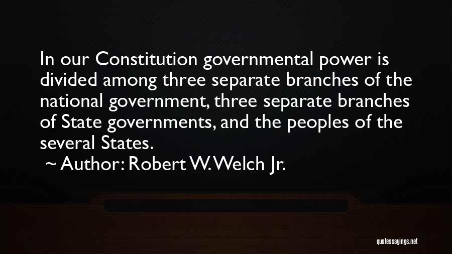 Robert W. Welch Jr. Quotes 501353