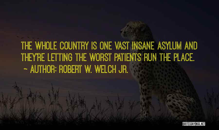 Robert W. Welch Jr. Quotes 98774