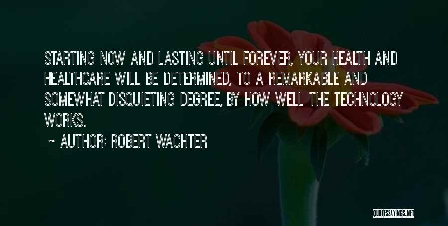 Robert Wachter Quotes 1522958