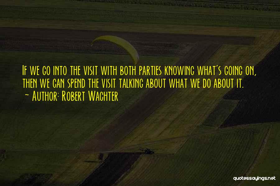 Robert Wachter Quotes 707887