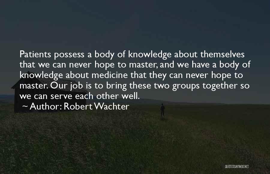 Robert Wachter Quotes 731948