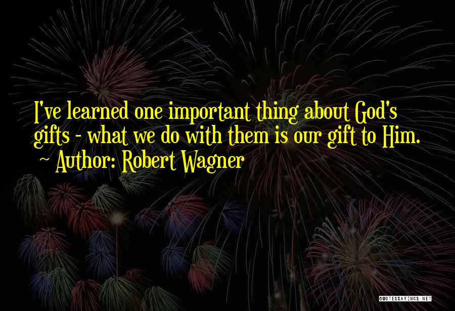 Robert Wagner Quotes 1115890