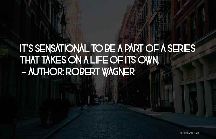 Robert Wagner Quotes 119847
