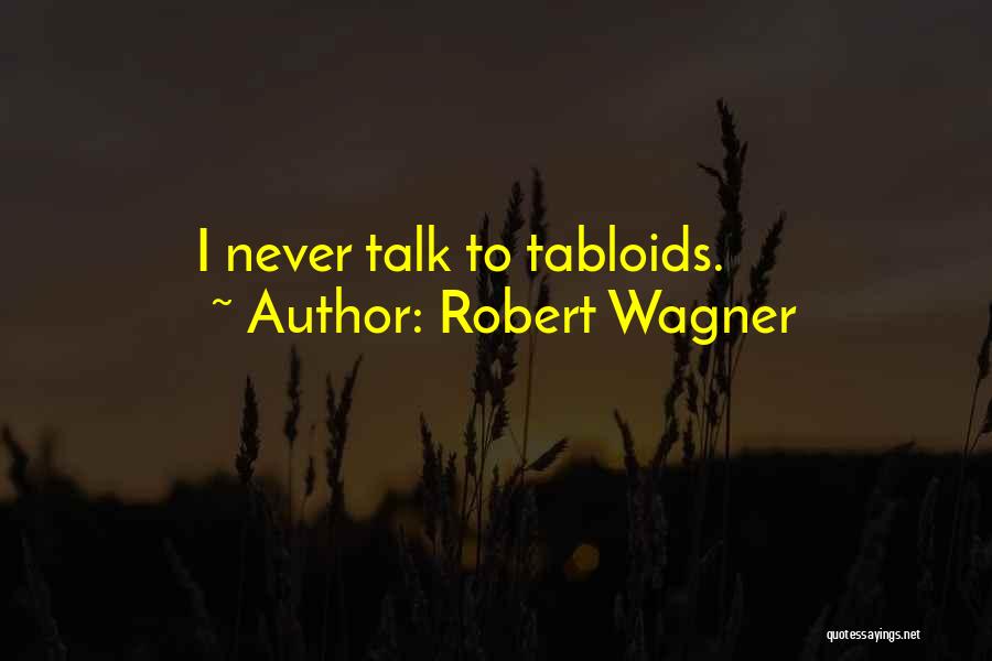 Robert Wagner Quotes 232488
