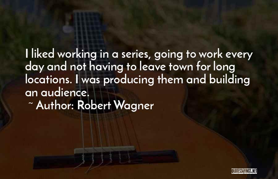 Robert Wagner Quotes 283923