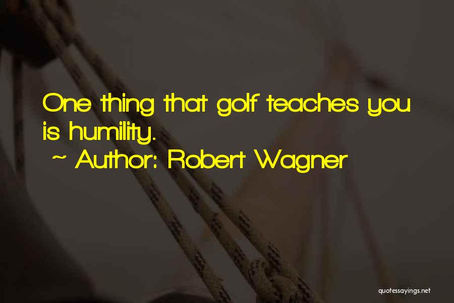 Robert Wagner Quotes 445286