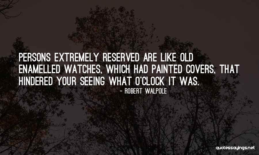 Robert Walpole Quotes 267444