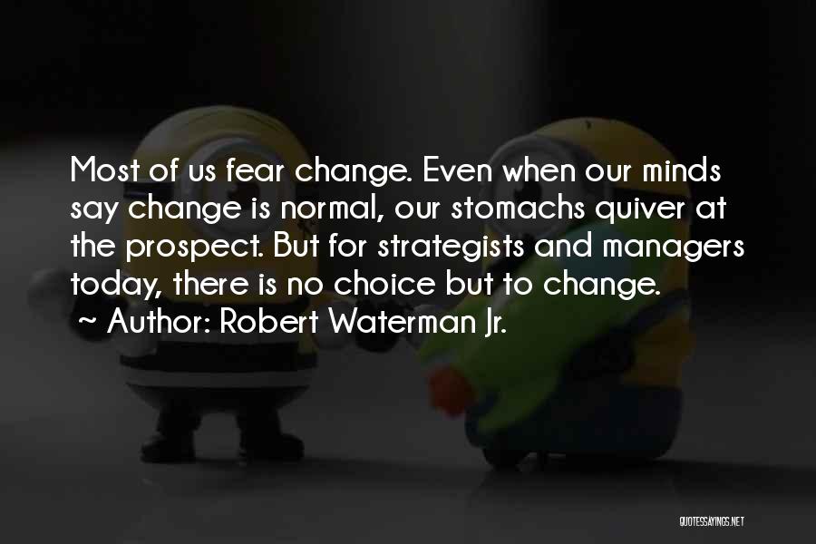 Robert Waterman Jr. Quotes 726210
