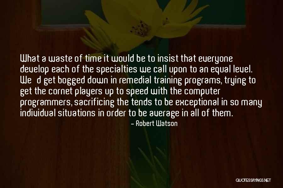 Robert Watson Quotes 1062376 Robert Watson Quotes 1062376