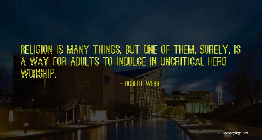 Robert Webb Quotes 1098365