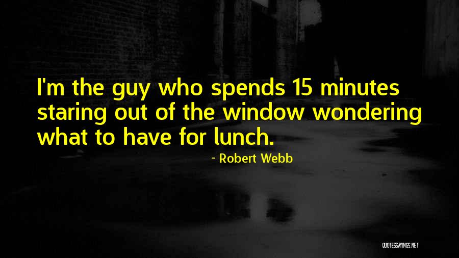 Robert Webb Quotes 1537373