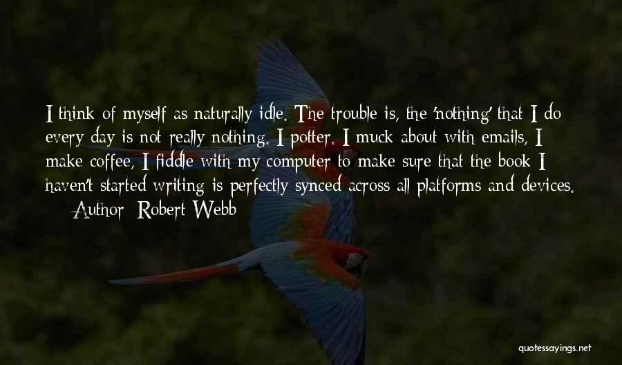 Robert Webb Quotes 1738444