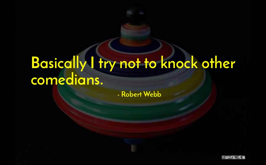 Robert Webb Quotes 2271585