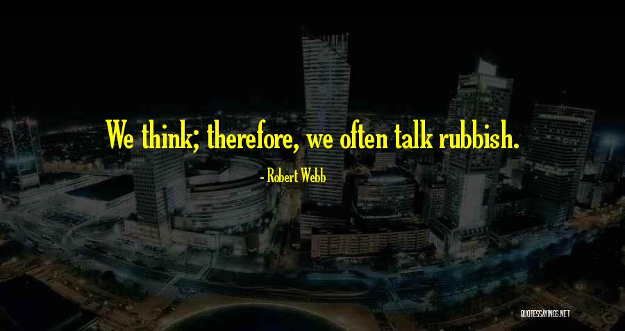 Robert Webb Quotes 227969