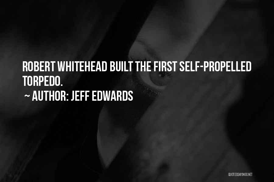 Robert Whitehead Quotes By Jeff Edwards