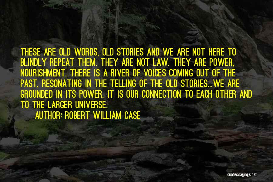 Robert William Case Quotes 1393447
