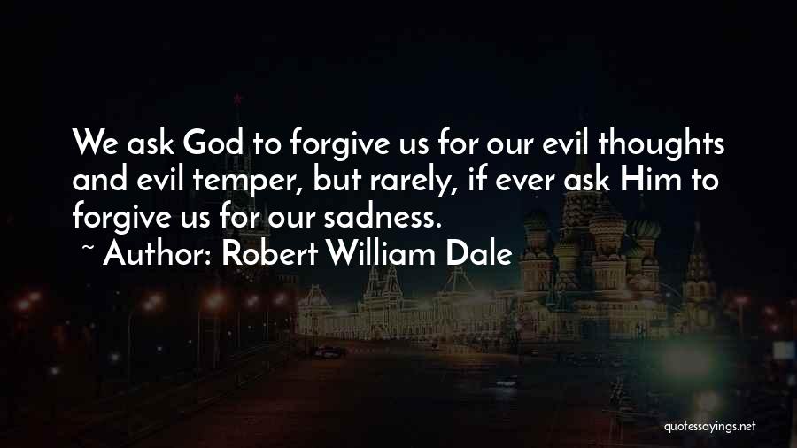 Robert William Dale Quotes 1210079