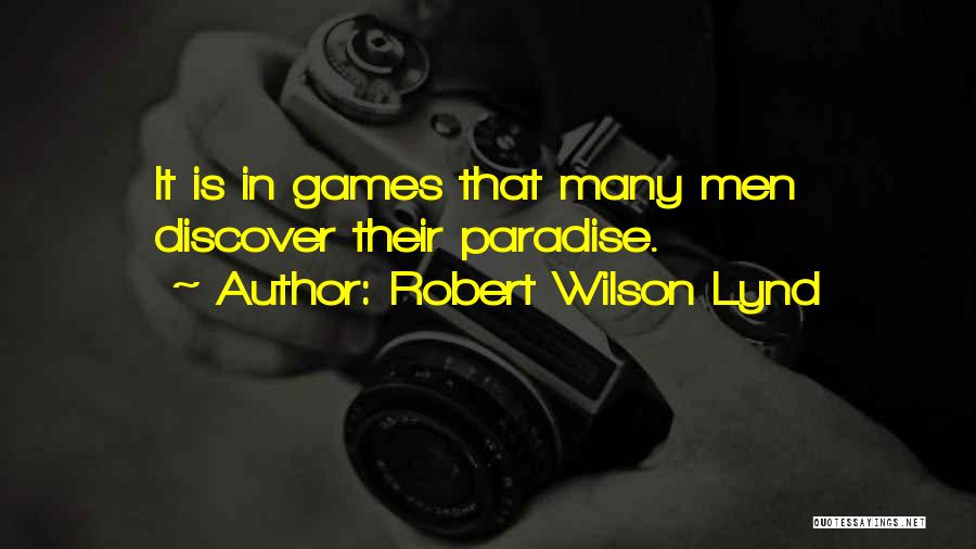 Robert Wilson Lynd Quotes 1770867