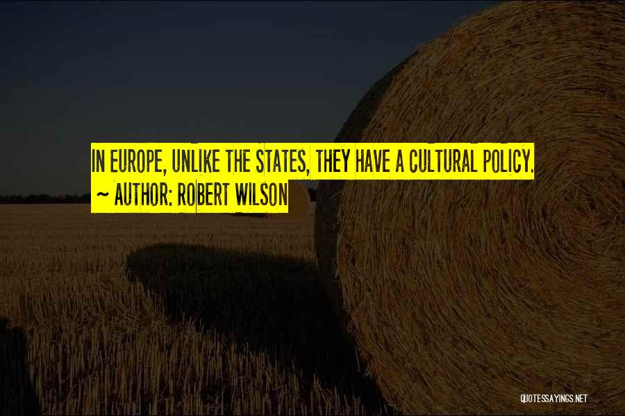 Robert Wilson Quotes 1001280