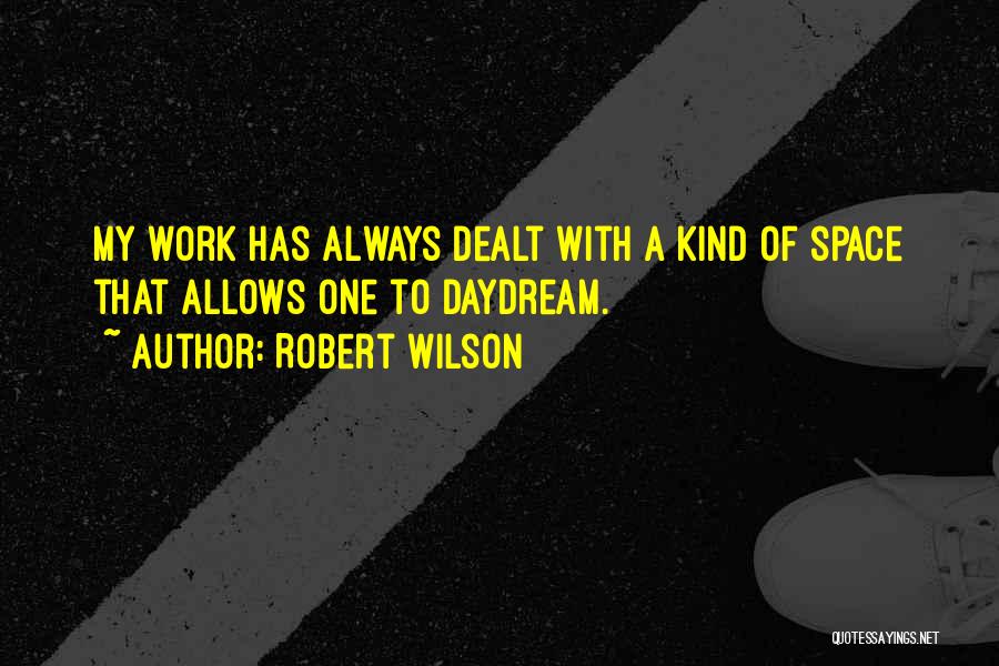 Robert Wilson Quotes 102858