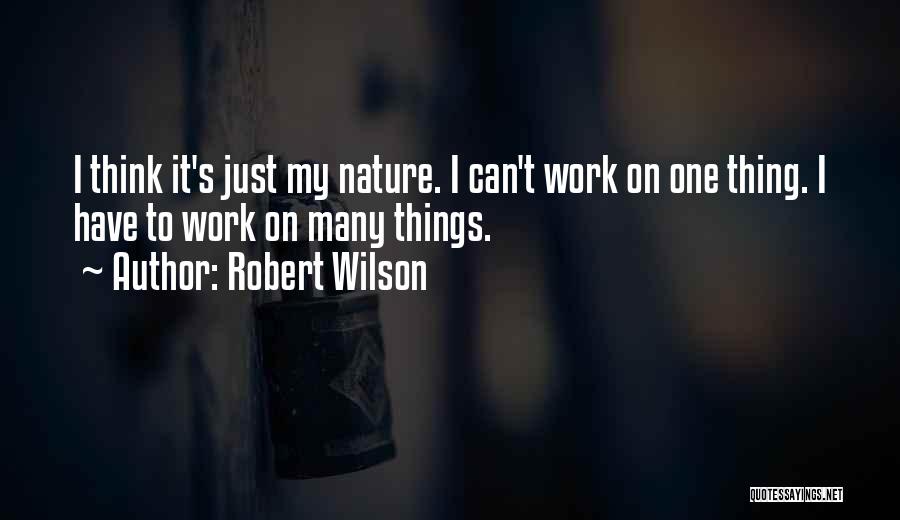 Robert Wilson Quotes 1324465