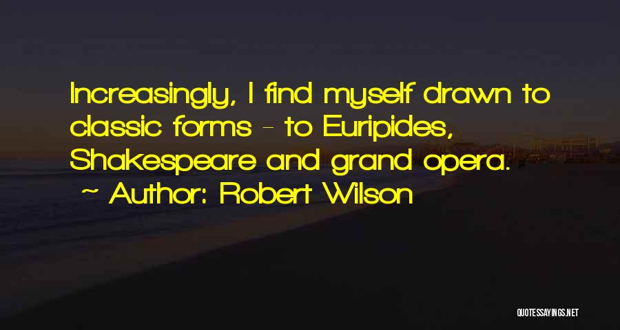 Robert Wilson Quotes 143448
